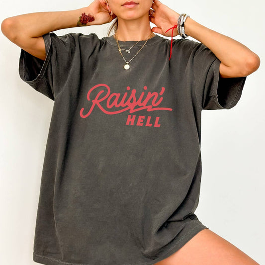 Raisin Hell Oversized Tee